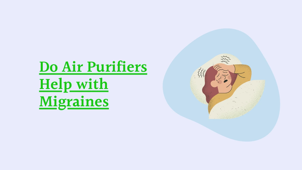 Do Air Purifiers Help with Migraines